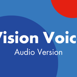 Vision Voice audio: Summer 2025 